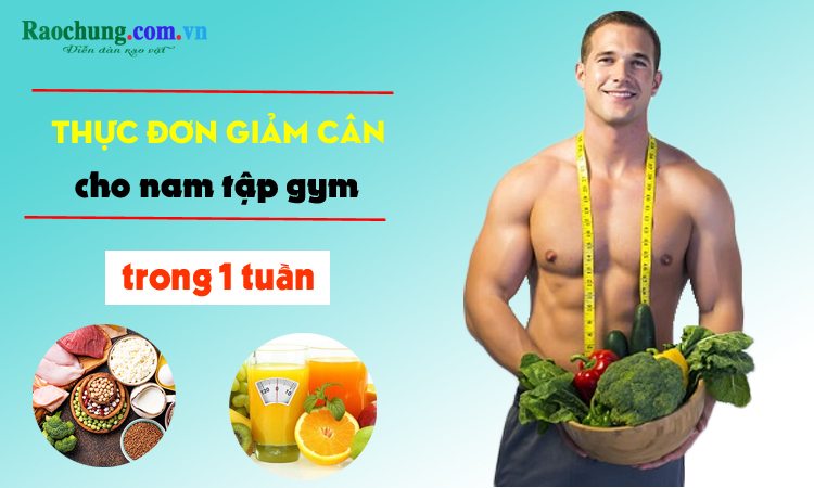 Thực đơn giảm cân cho nam tập gym