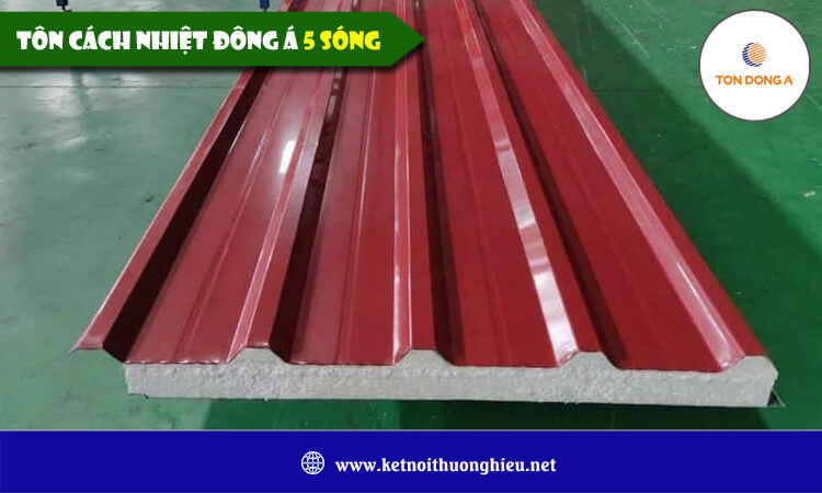 Tôn cách nhiệt Đông Á 5 sóng